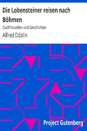 [Gutenberg 36779] • Die Lobensteiner reisen nach Böhmen: Zwölf Novellen und Geschichten